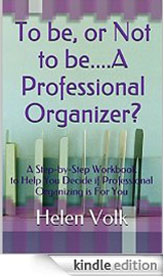 To Be or Not To Be... a Professional Organizer? Kindle Edition